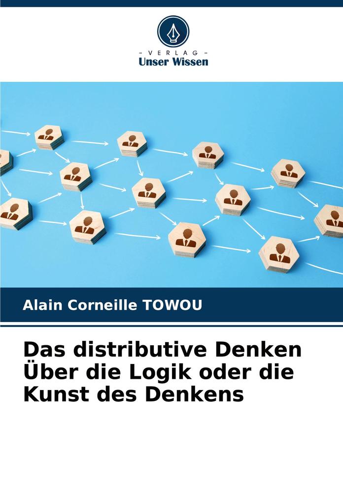 Das distributive Denken Über die Logik oder die Kunst des Denkens