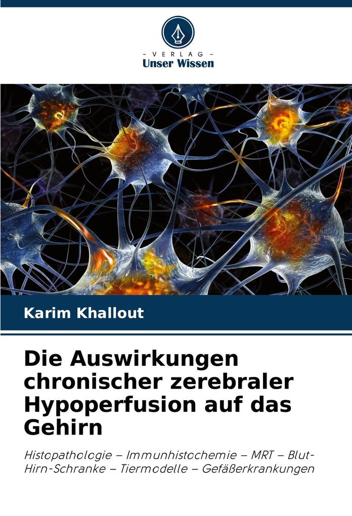Die Auswirkungen chronischer zerebraler Hypoperfusion auf das Gehirn