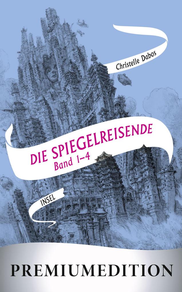 Die Spiegelreisende (Band 1-4) - Premiumedition - Die Saga in einem Band