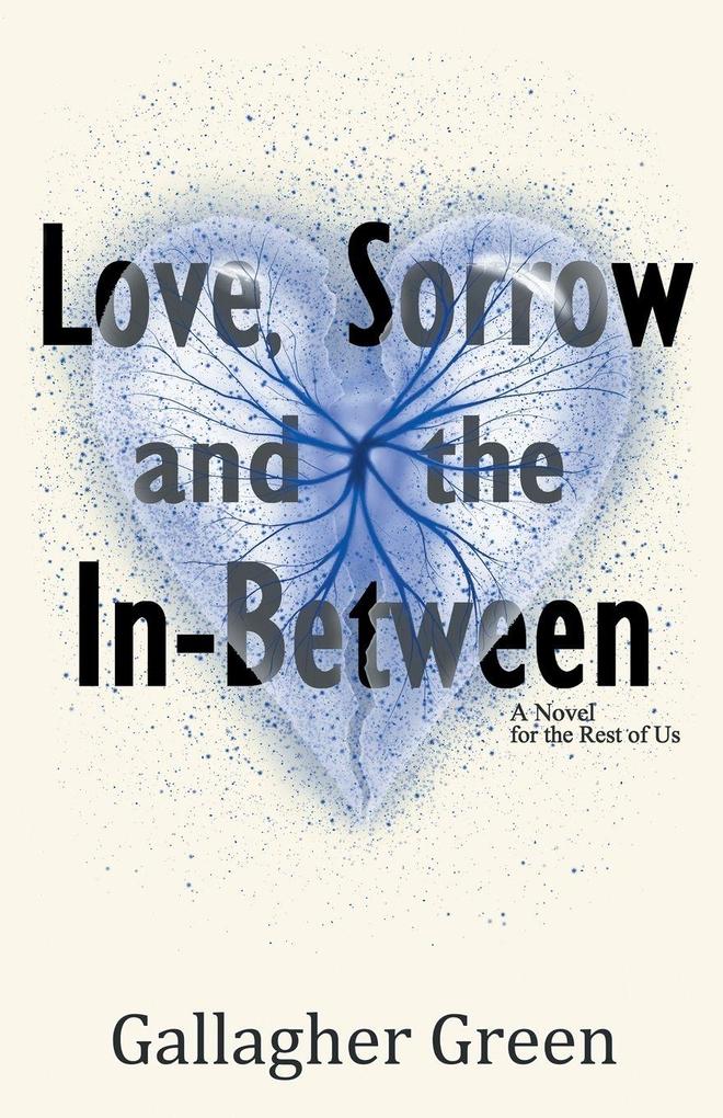Love Sorrow and the In-Between