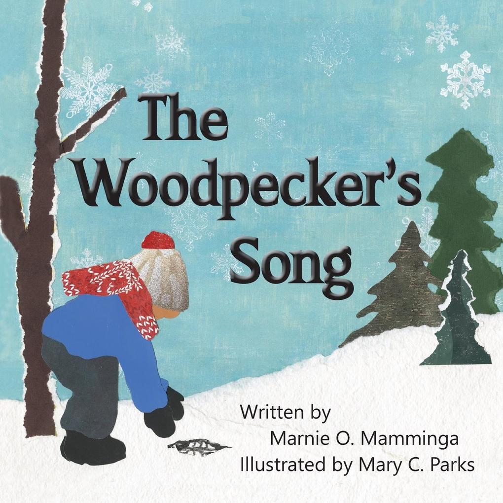 The Woodpecker's Song - Marnie O. Mamminga