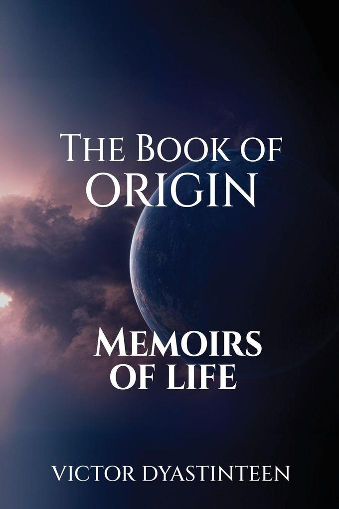The Book Of Origin 'Memoirs Of Life'