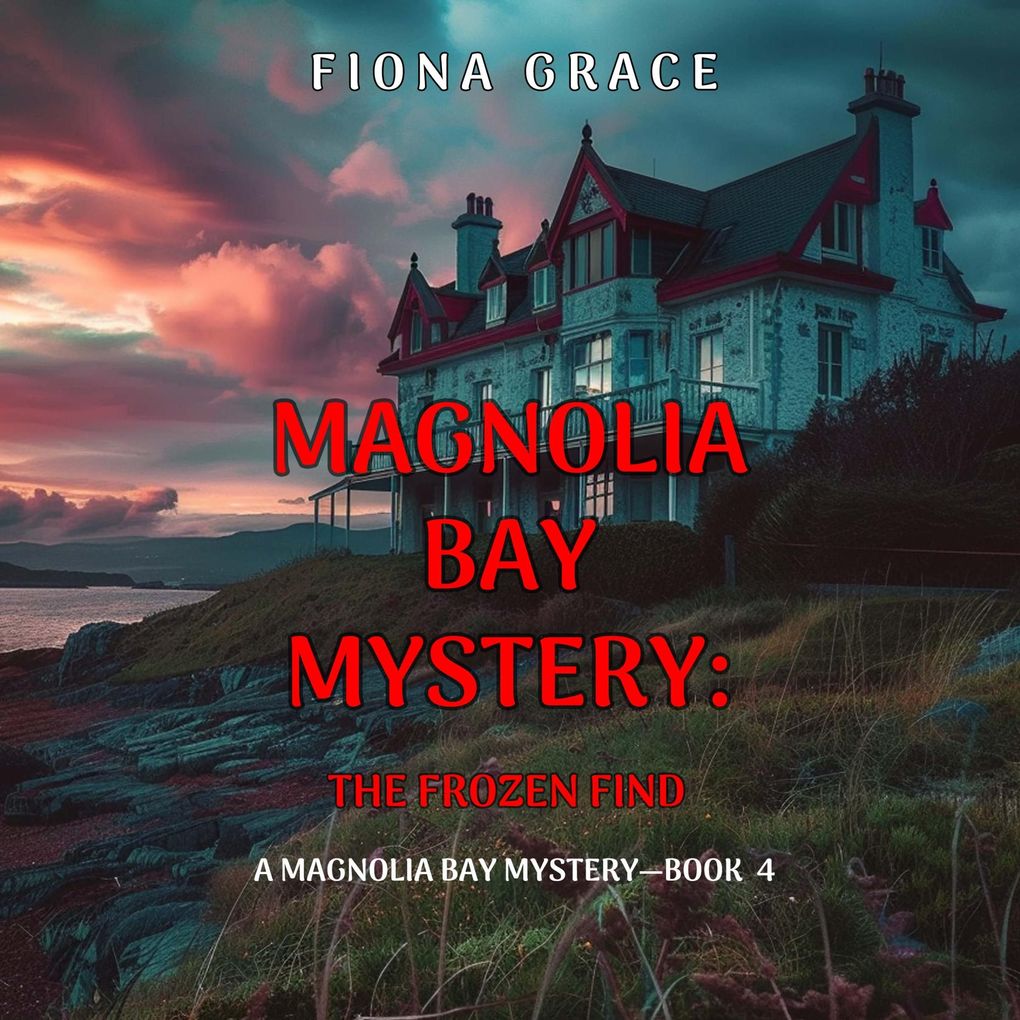 The Frozen Find (A Magnolia Bay MysteryBook 4)