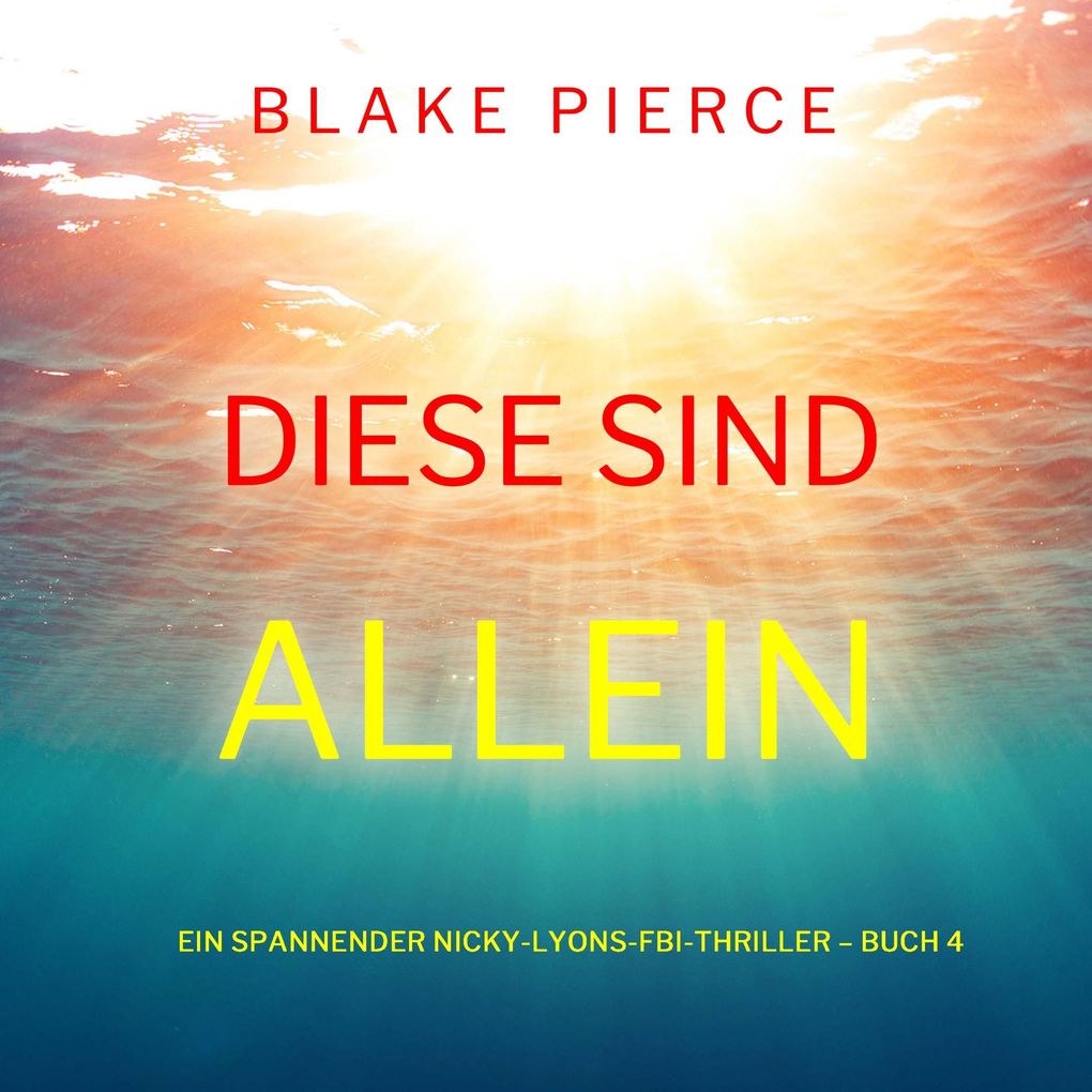 Diese sind allein (Ein spannender Nicky-Lyons-FBI-Thriller Buch 4)