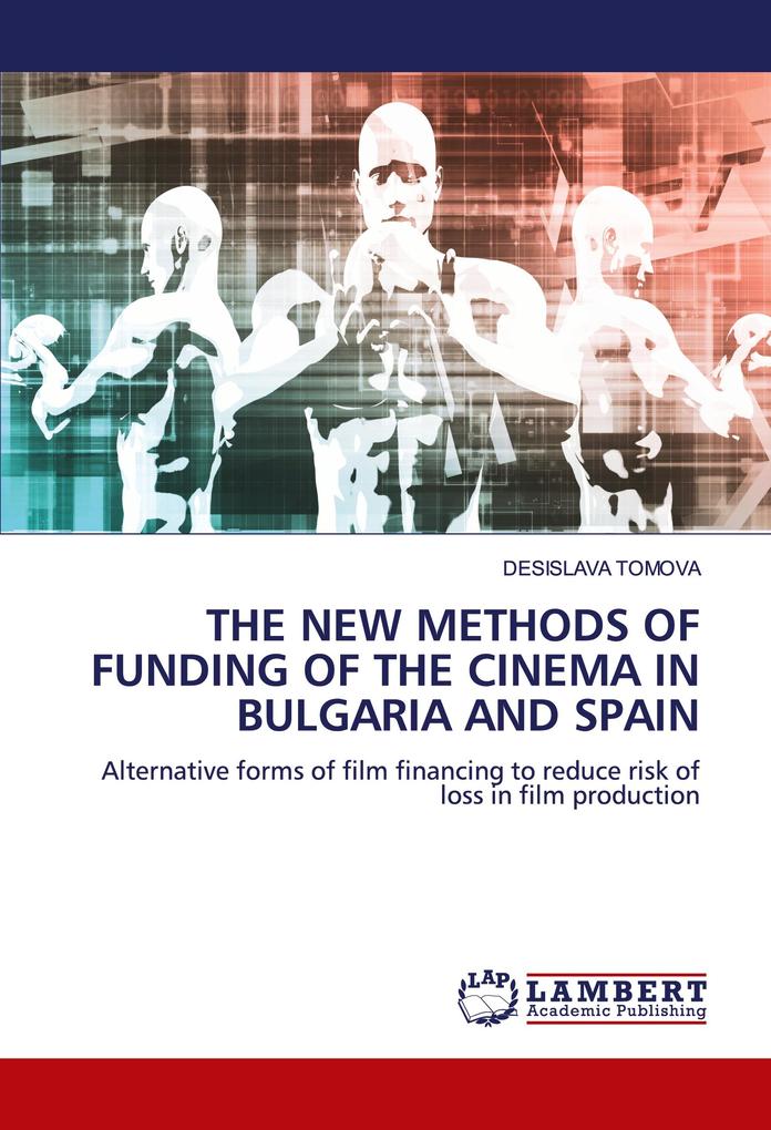 THE NEW METHODS OF FUNDING OF THE CINEMA IN BULGARIA AND SPAIN