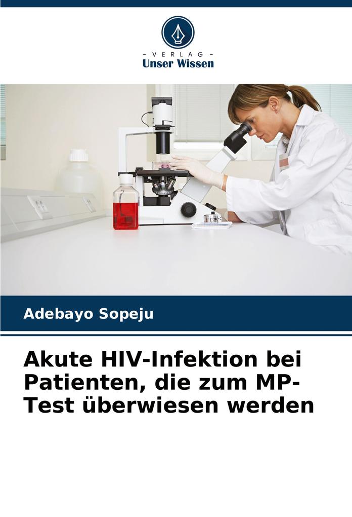Akute HIV-Infektion bei Patienten die zum MP-Test überwiesen werden