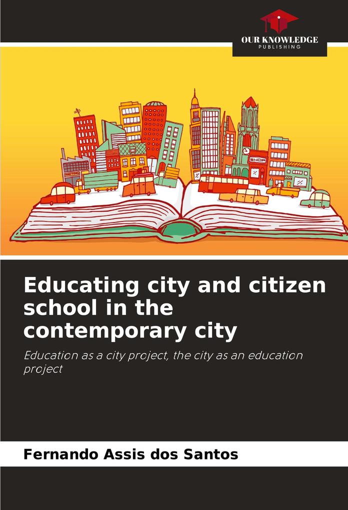 Educating city and citizen school in the contemporary city