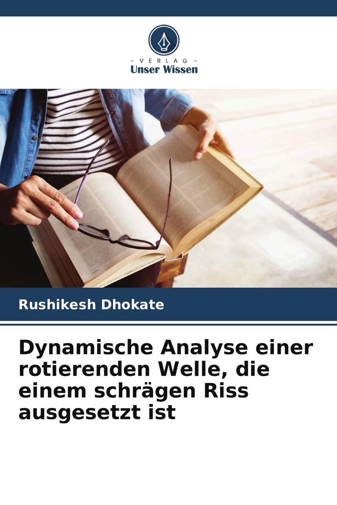 Dynamische Analyse einer rotierenden Welle die einem schrägen Riss ausgesetzt ist