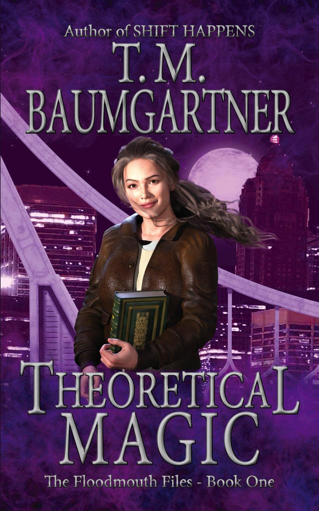 Theoretical Magic (The Floodmouth Files #1)
