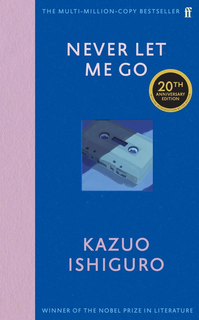 Faber And Faber Ltd. Never Let Me Go. Twentieth Anniversary Edition