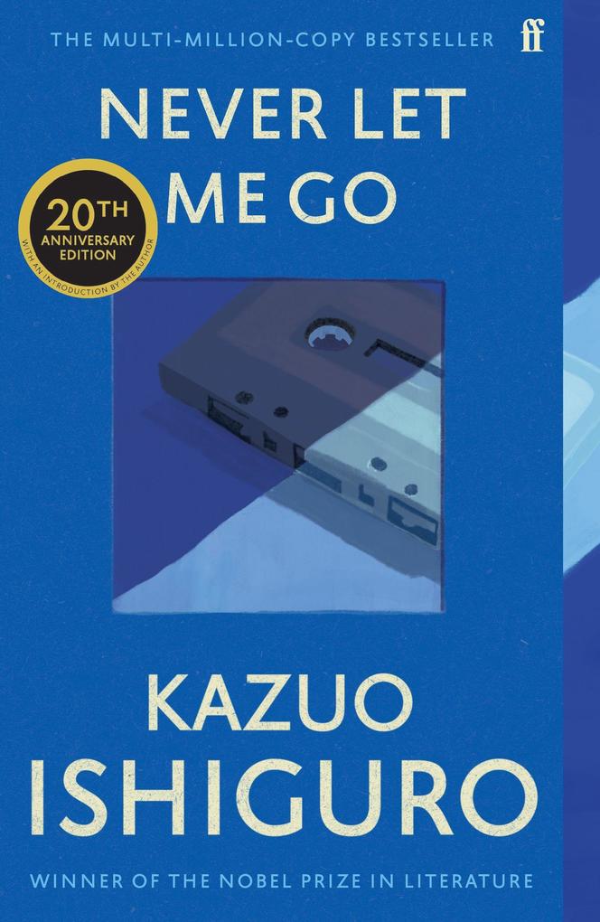 Faber And Faber Ltd. Never Let Me Go. Twentieth Anniversary Edition