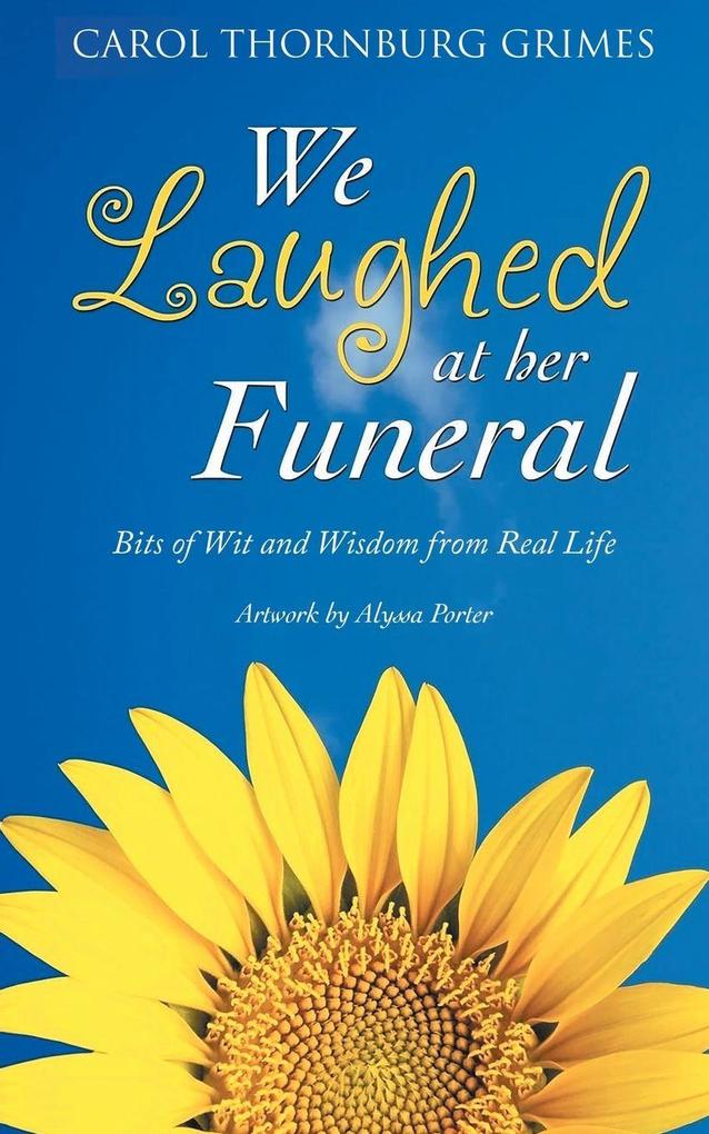 We Laughed at Her Funeral