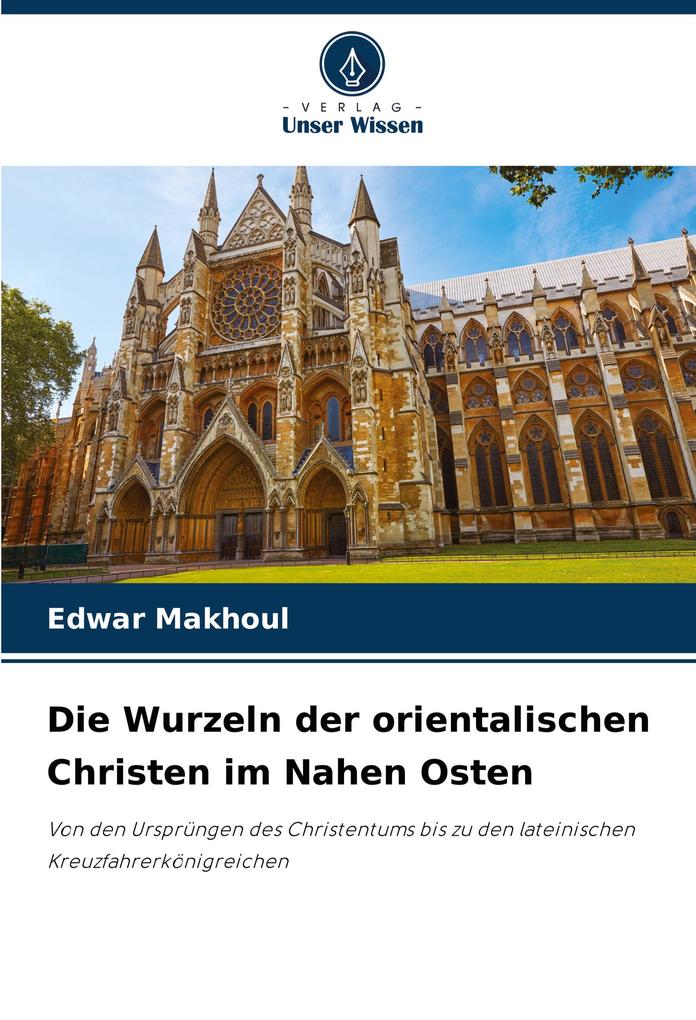 Die Wurzeln der orientalischen Christen im Nahen Osten