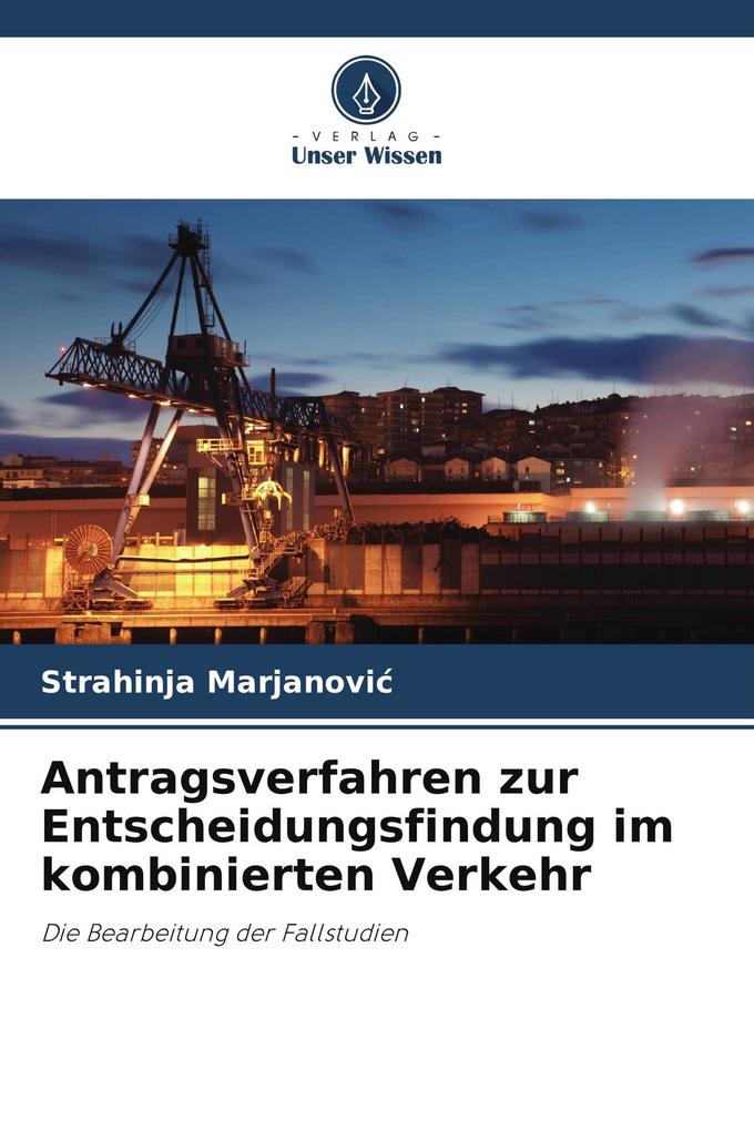 Antragsverfahren zur Entscheidungsfindung im kombinierten Verkehr