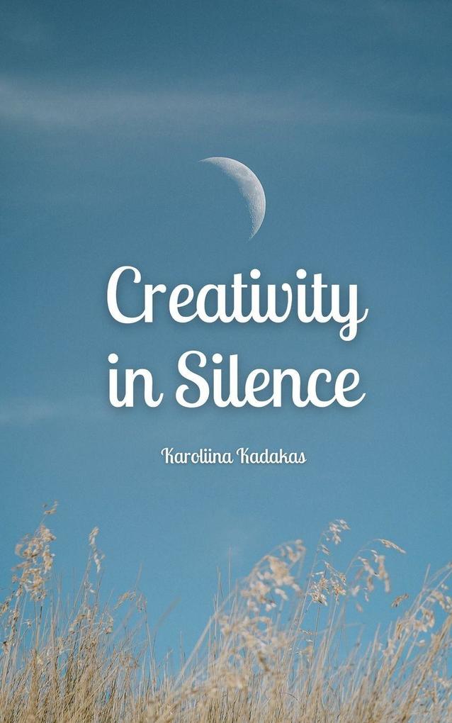Creativity in Silence