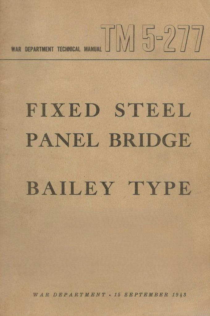 US Army Fixed Steel Panel Bridge Bailey Type TM 5-277