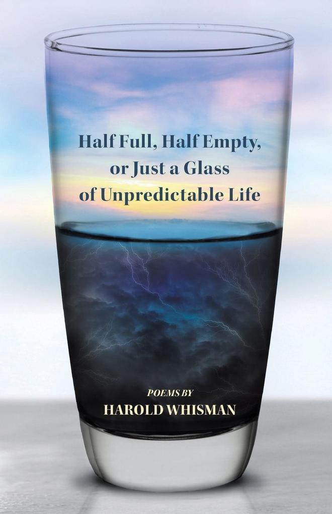 Half Full Half Empty or Just a Glass of Unpredictable Life