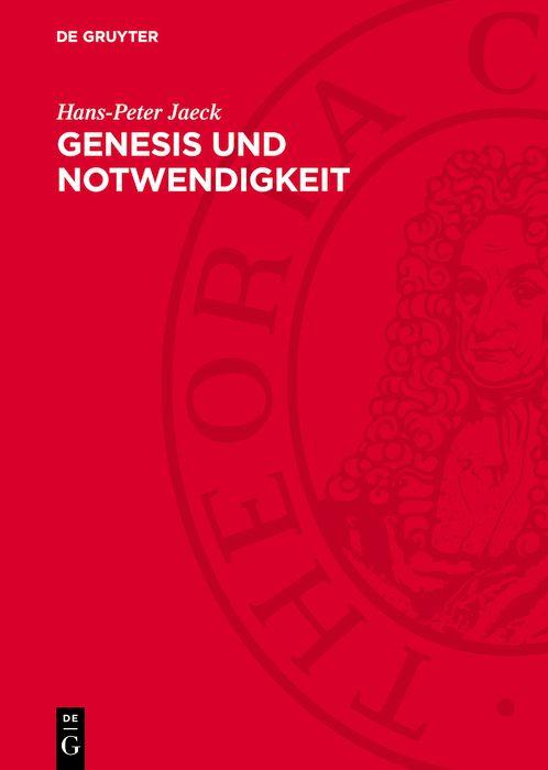Genesis und Notwendigkeit