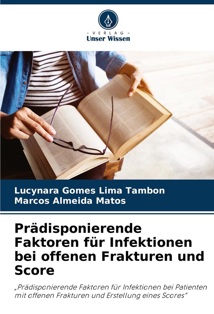 Prädisponierende Faktoren für Infektionen bei offenen Frakturen und Score