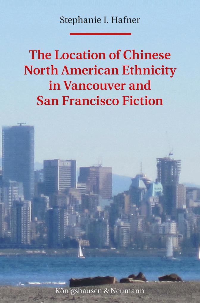 The Location of Chinese North American Ethnicity in Vancouver and San Francisco Fiction