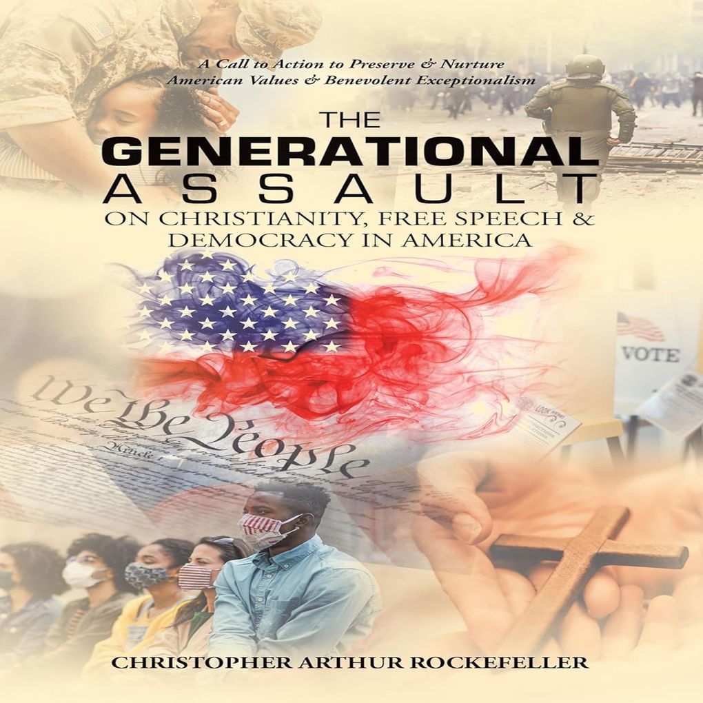 The Generational Assault on Christianity Free Speech and Democracy in America 2nd Edition