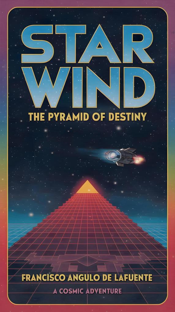Star Wind The Pyramid of Destiny