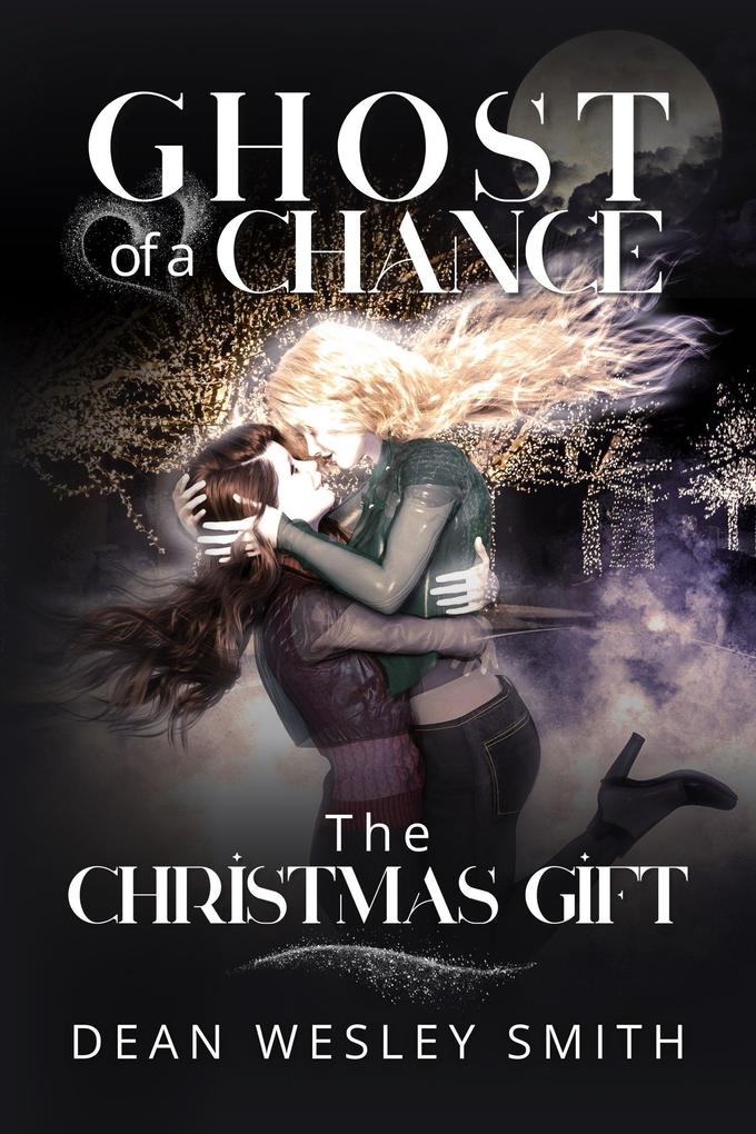 The Christmas Gift (Ghost of a Chance #2)