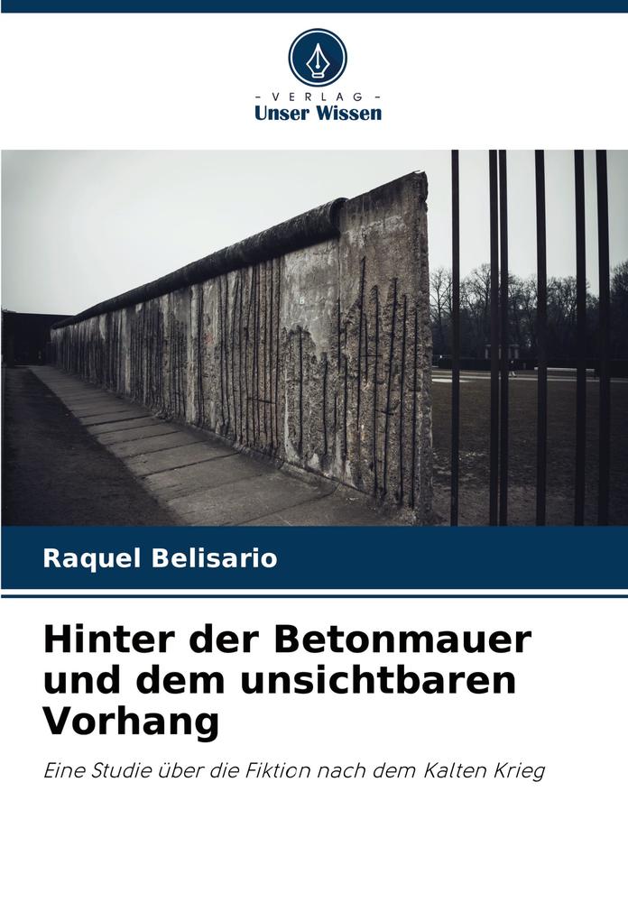 Hinter der Betonmauer und dem unsichtbaren Vorhang