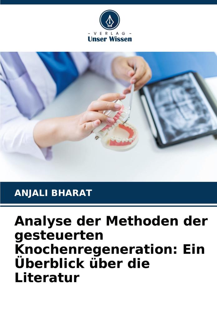 Analyse der Methoden der gesteuerten Knochenregeneration: Ein Überblick über die Literatur