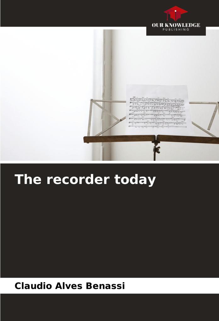 The recorder today
