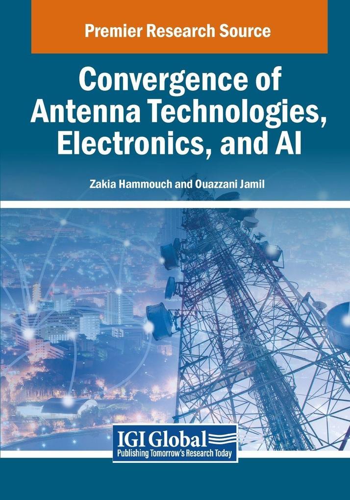 Convergence of Antenna Technologies Electronics and AI