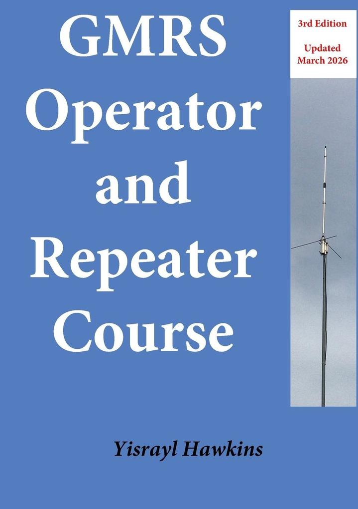 The GMRS Operator and Repeater Course