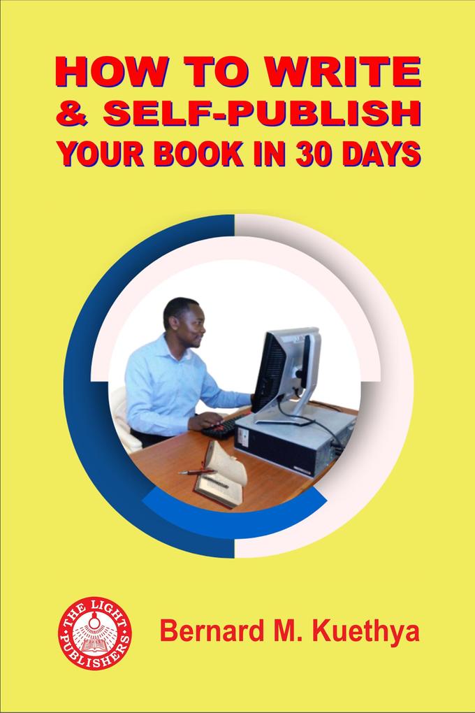 How to Write and Self-Publish Your Book in 30 Days (ARTS & LITERATURE #1)