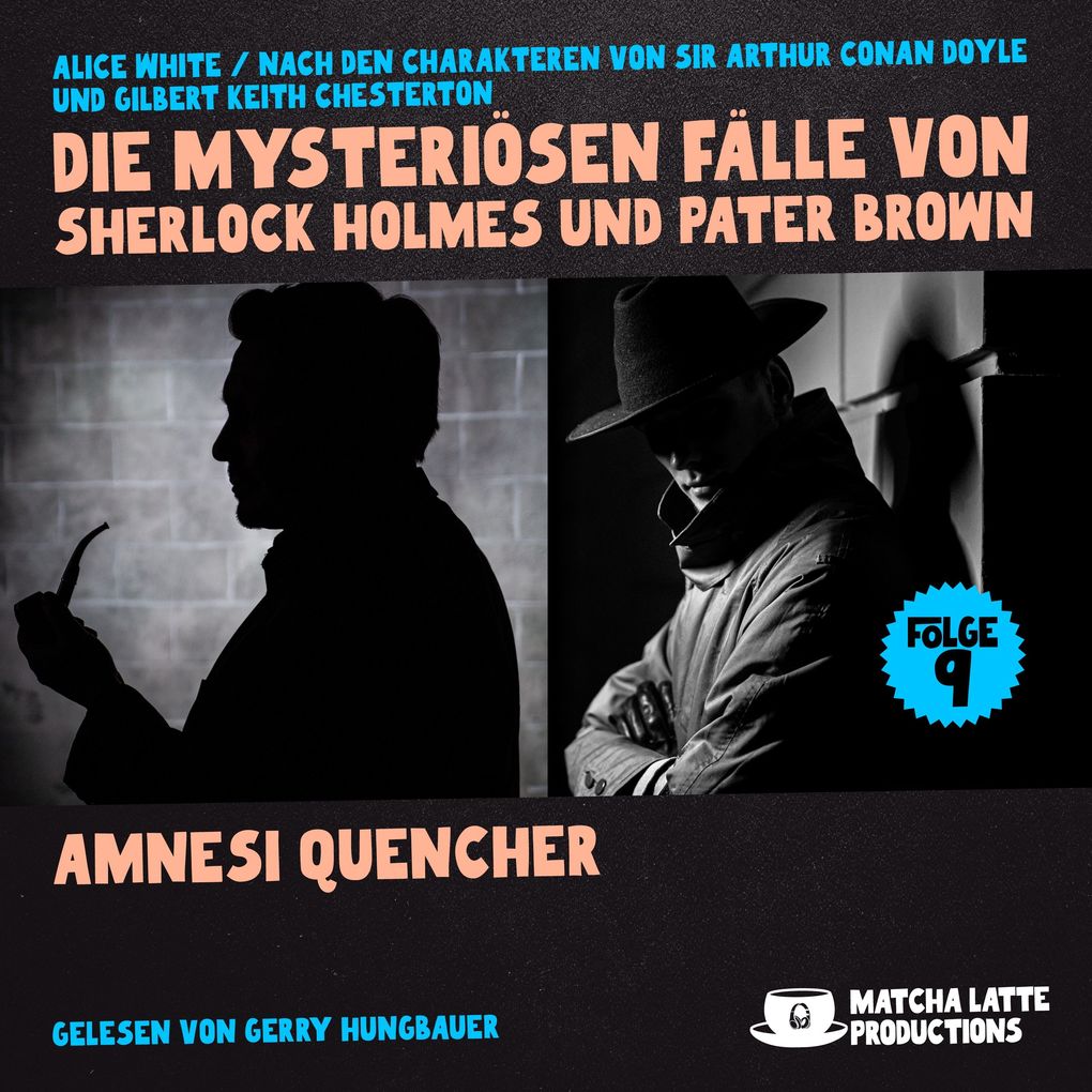Amnesi Quencher (Die mysteriösen Fälle von Sherlock Holmes und Pater Brown Folge 9)