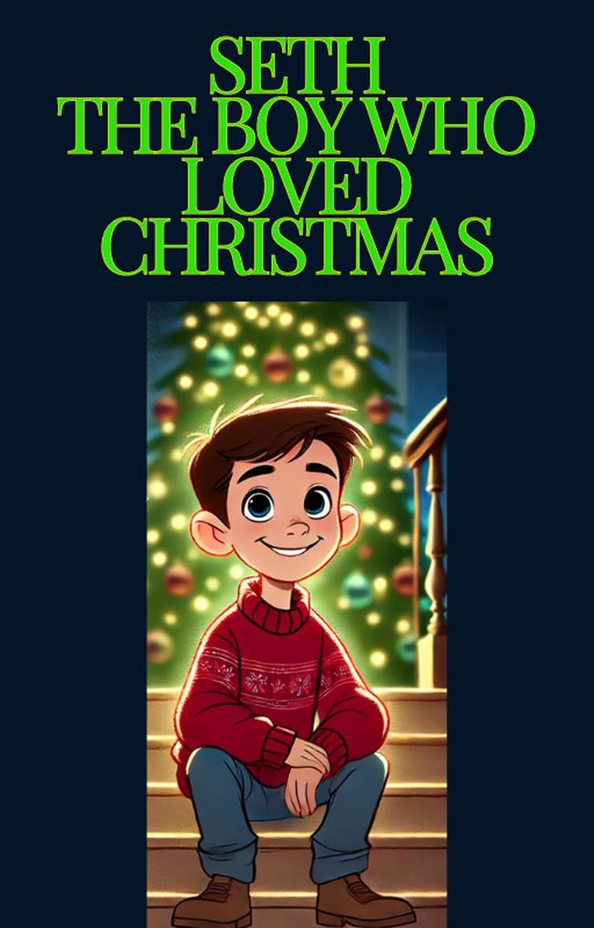 Seth The Boy Who Loved Christmas