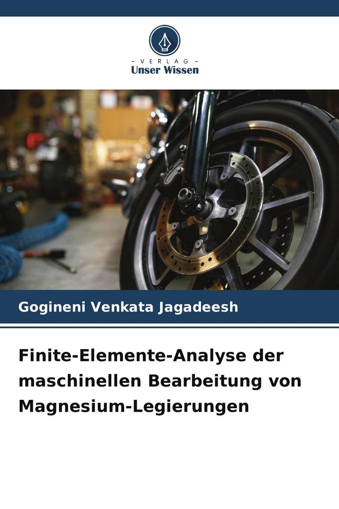 Finite-Elemente-Analyse der maschinellen Bearbeitung von Magnesium-Legierungen