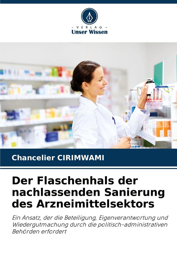 Der Flaschenhals der nachlassenden Sanierung des Arzneimittelsektors