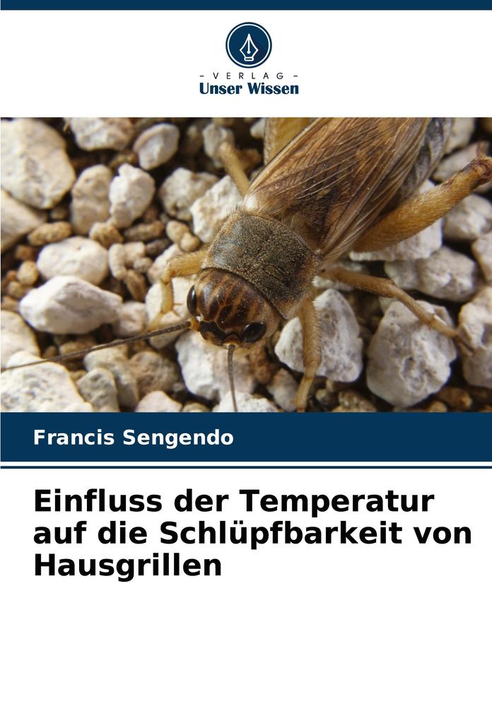 Einfluss der Temperatur auf die Schlüpfbarkeit von Hausgrillen