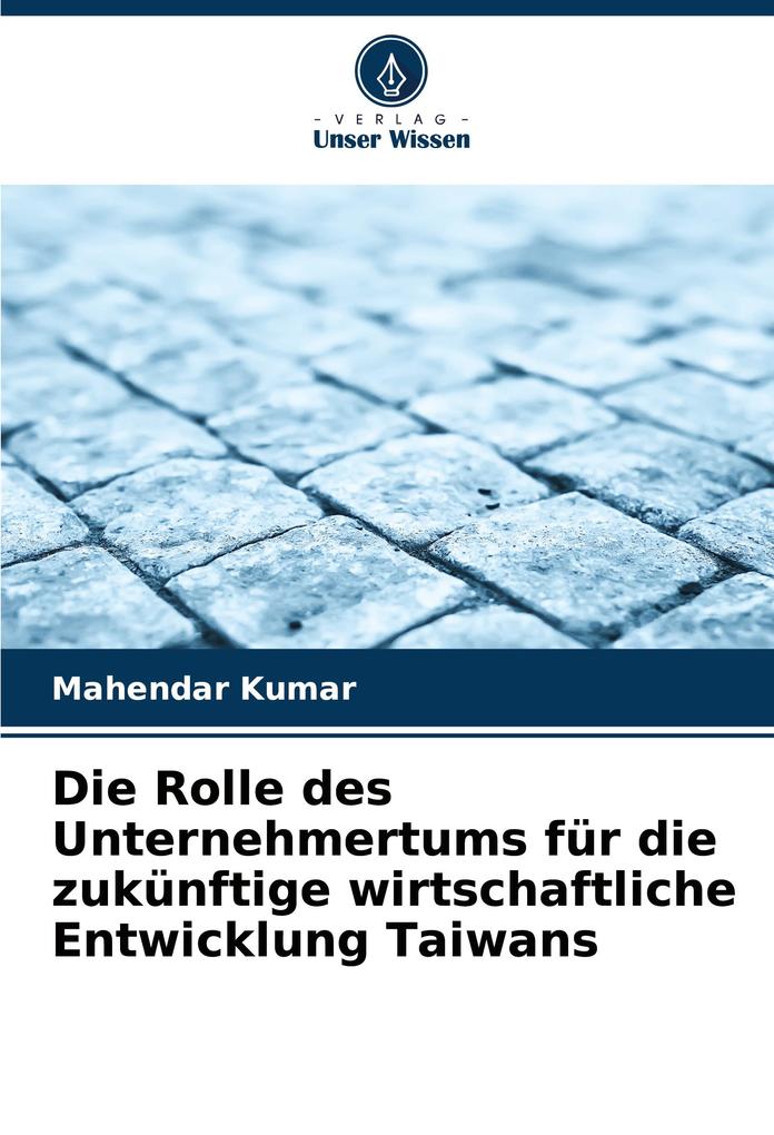 Die Rolle des Unternehmertums für die zukünftige wirtschaftliche Entwicklung Taiwans