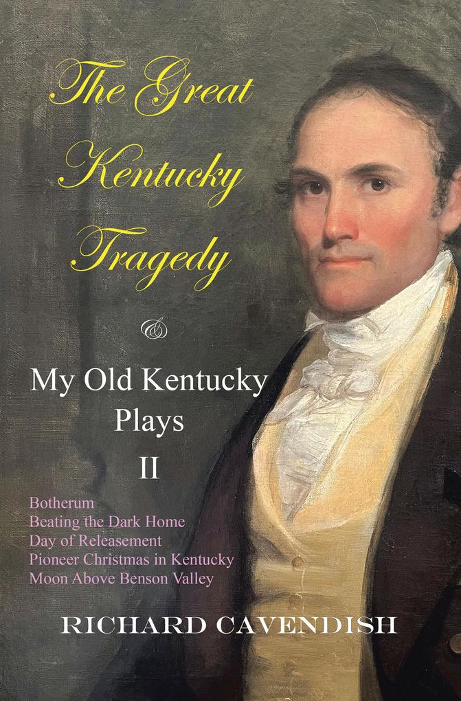 The Great Kentucky Tragedy & My Old Kentucky Plays II