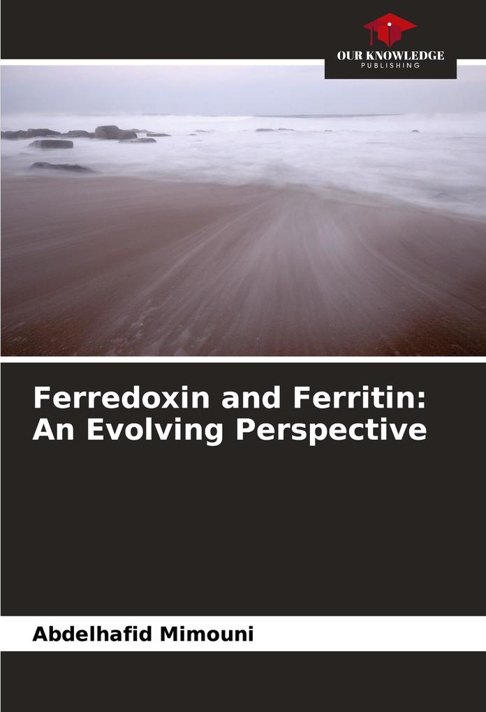 Ferredoxin and Ferritin: An Evolving Perspective