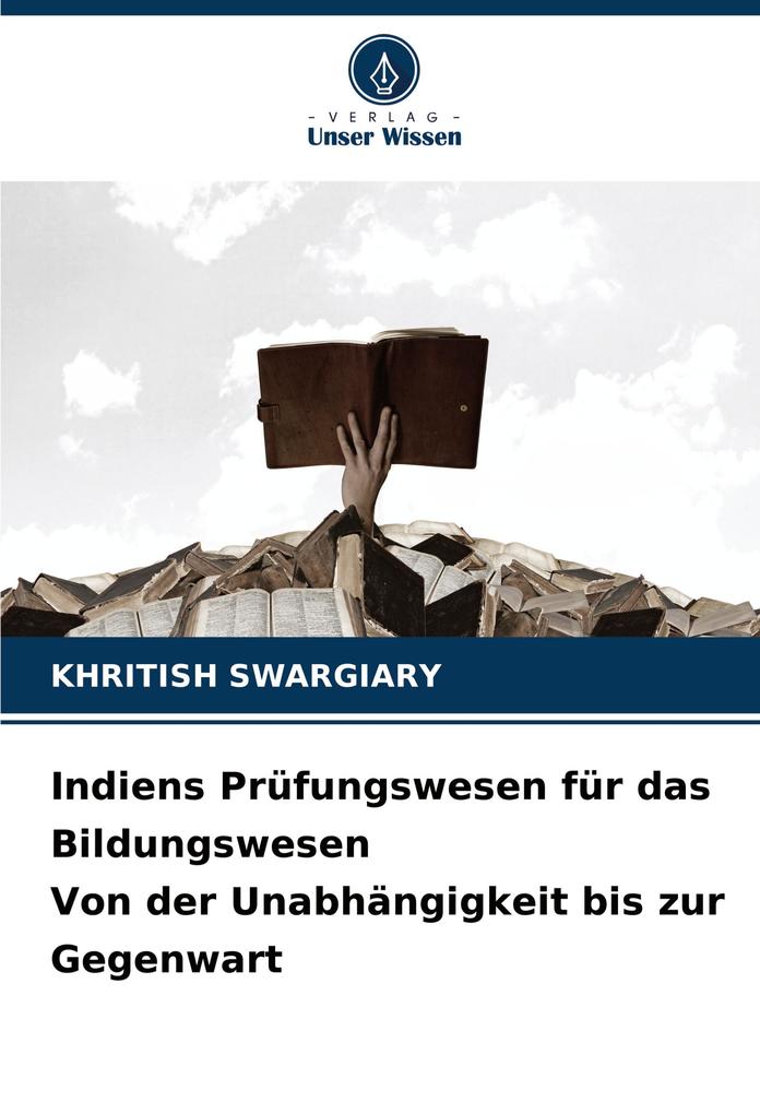 Indiens Prüfungswesen für das Bildungswesen Von der Unabhängigkeit bis zur Gegenwart