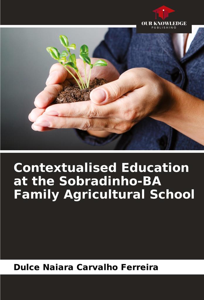 Contextualised Education at the Sobradinho-BA Family Agricultural School