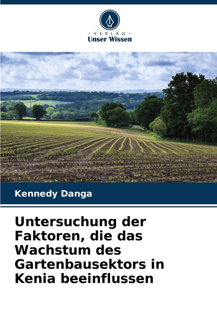 Untersuchung der Faktoren die das Wachstum des Gartenbausektors in Kenia beeinflussen