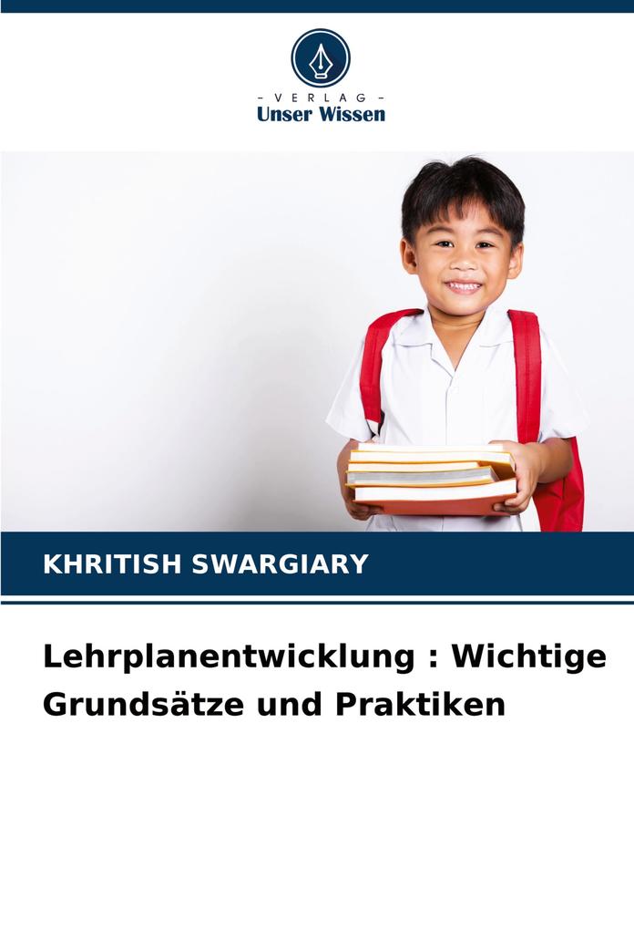 Lehrplanentwicklung : Wichtige Grundsätze und Praktiken