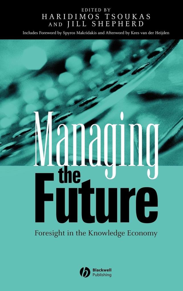 Managing the Future - John Ed. Shepherd/ Tsoukas