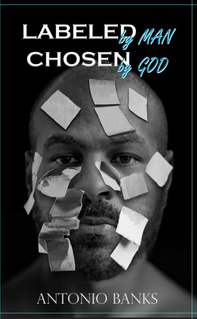 Labeled By Man Chosen By God