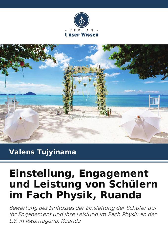Einstellung Engagement und Leistung von Schülern im Fach Physik Ruanda