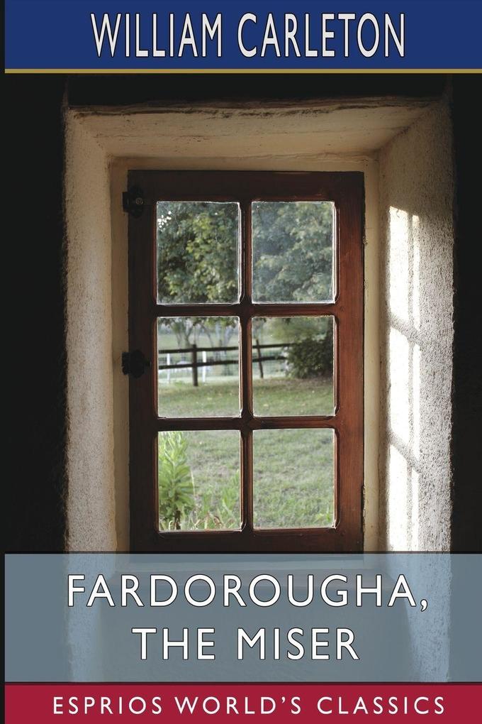 Fardorougha The Miser (Esprios Classics)