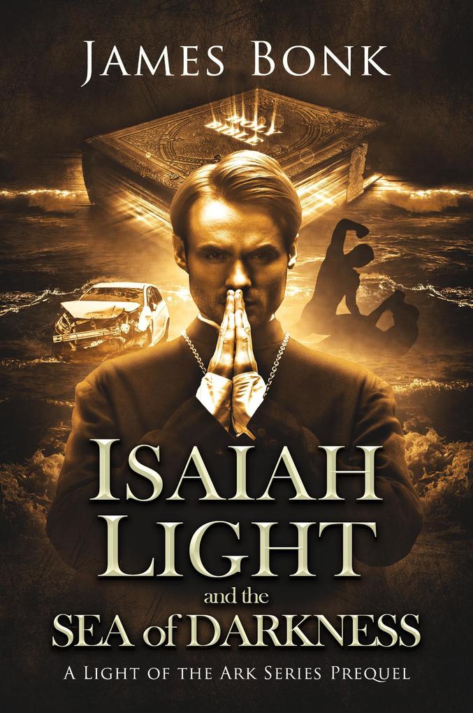 Isaiah Light and the Sea of Darkness (Light of the Ark #0)